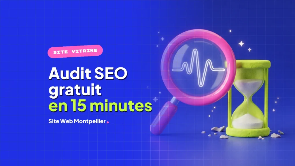 Audit SEO gratuit : comment évaluer la santé de votre site en 15 minutes