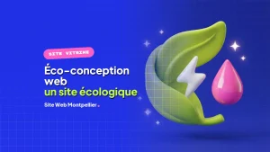 Éco-conception Web : Créer un Site Internet Écologique et Performant