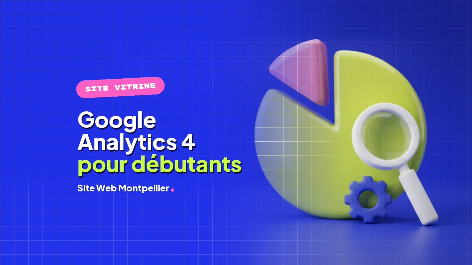 Google Analytics 4 pour Débutants : Configuration et Premiers Rapports