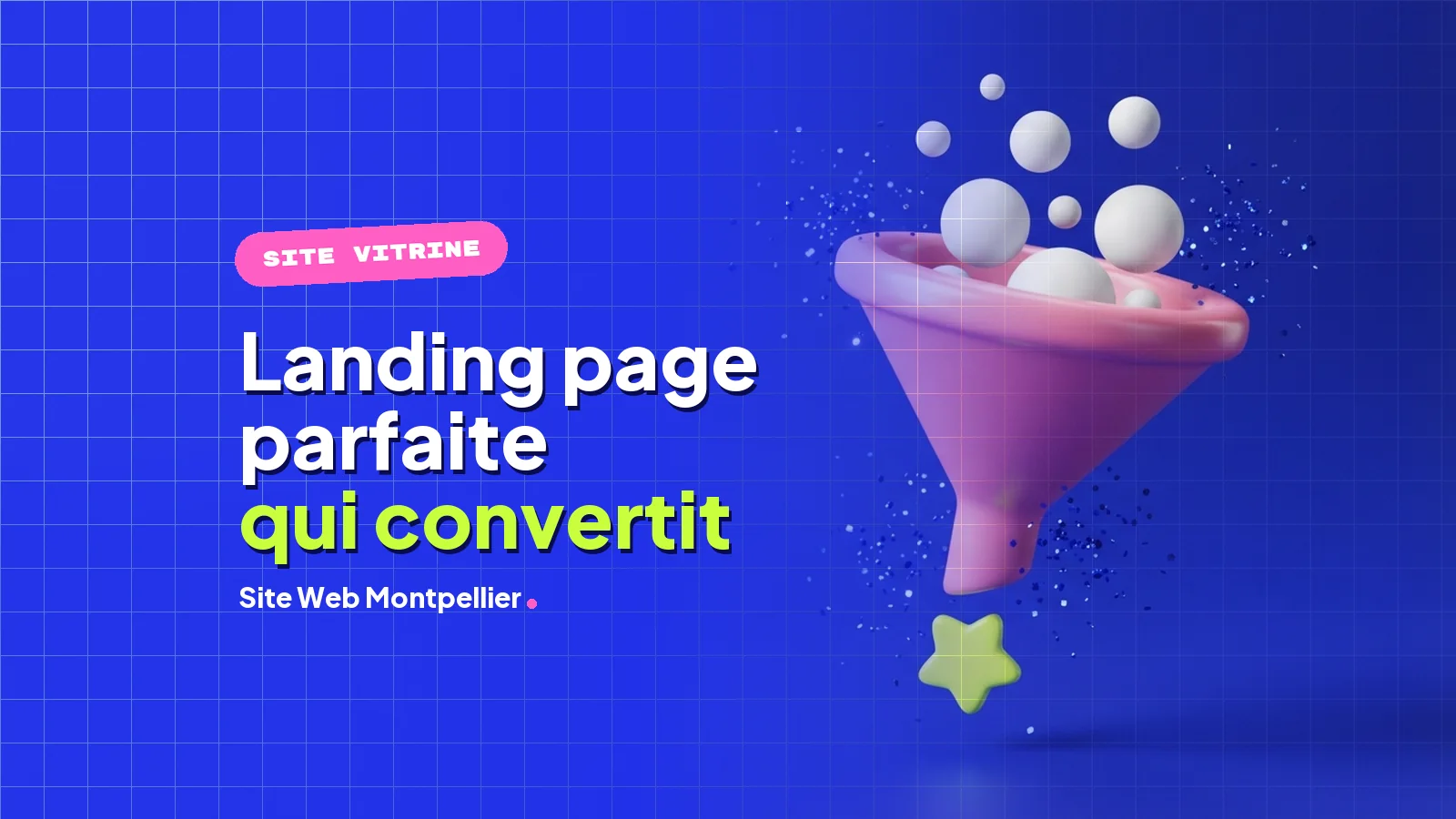 Landing Page Parfaite : Anatomie d’une Page qui Convertit vos Visiteurs en Clients