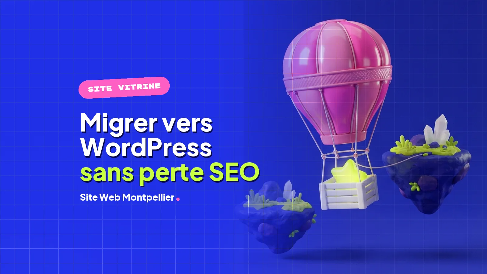 Migration de Site vers WordPress : Guide Complet Sans Perte de Référencement
